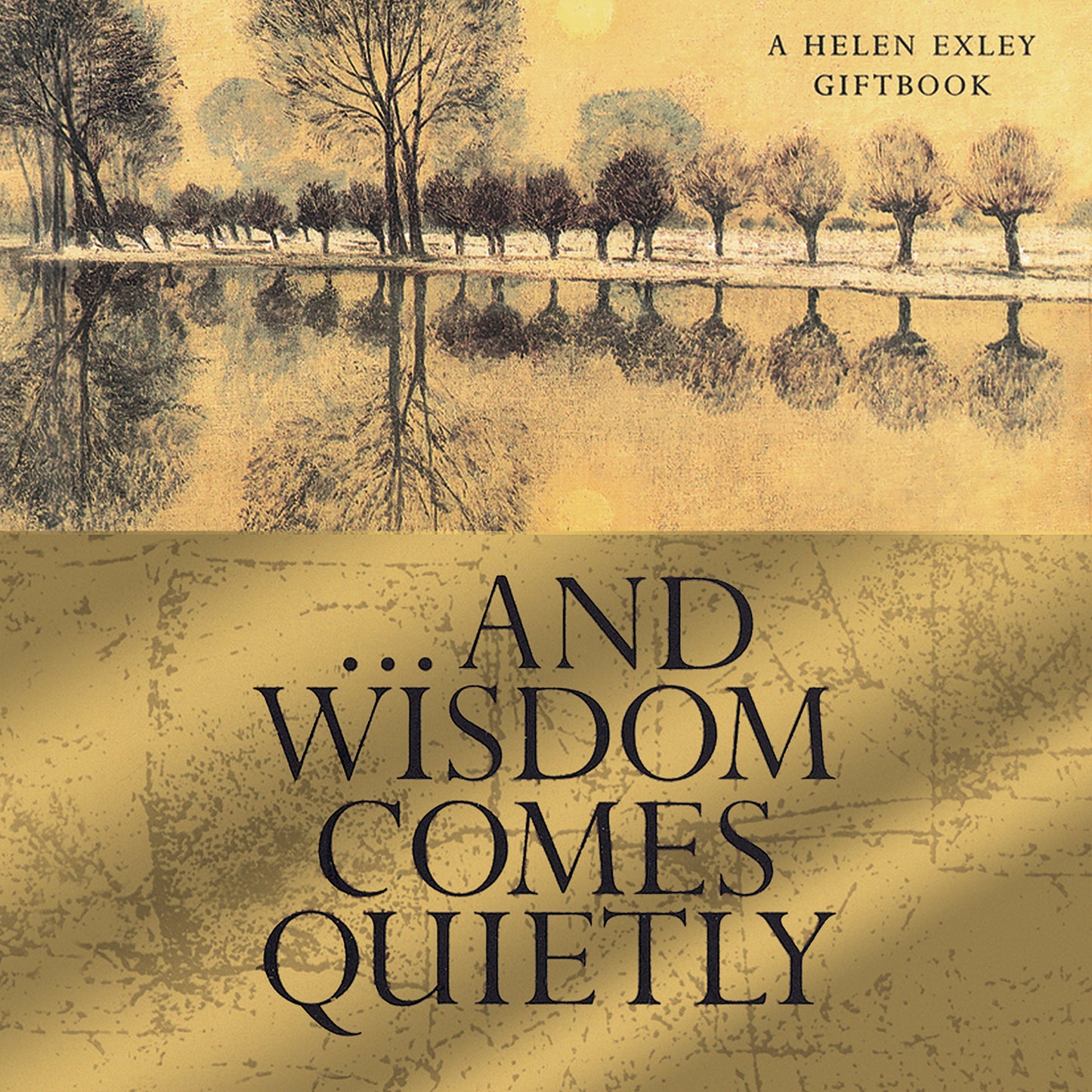 …And Wisdom Comes Quietly