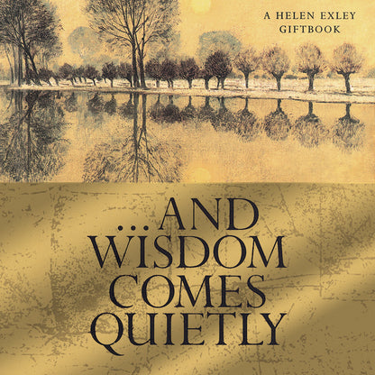 …And Wisdom Comes Quietly