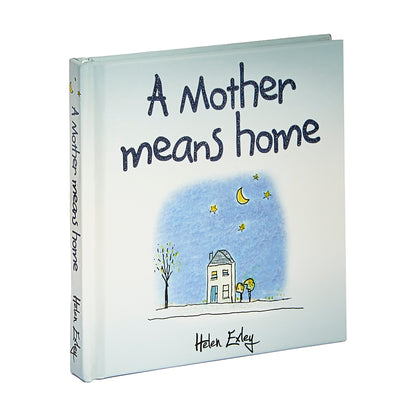 A Mother Means Home