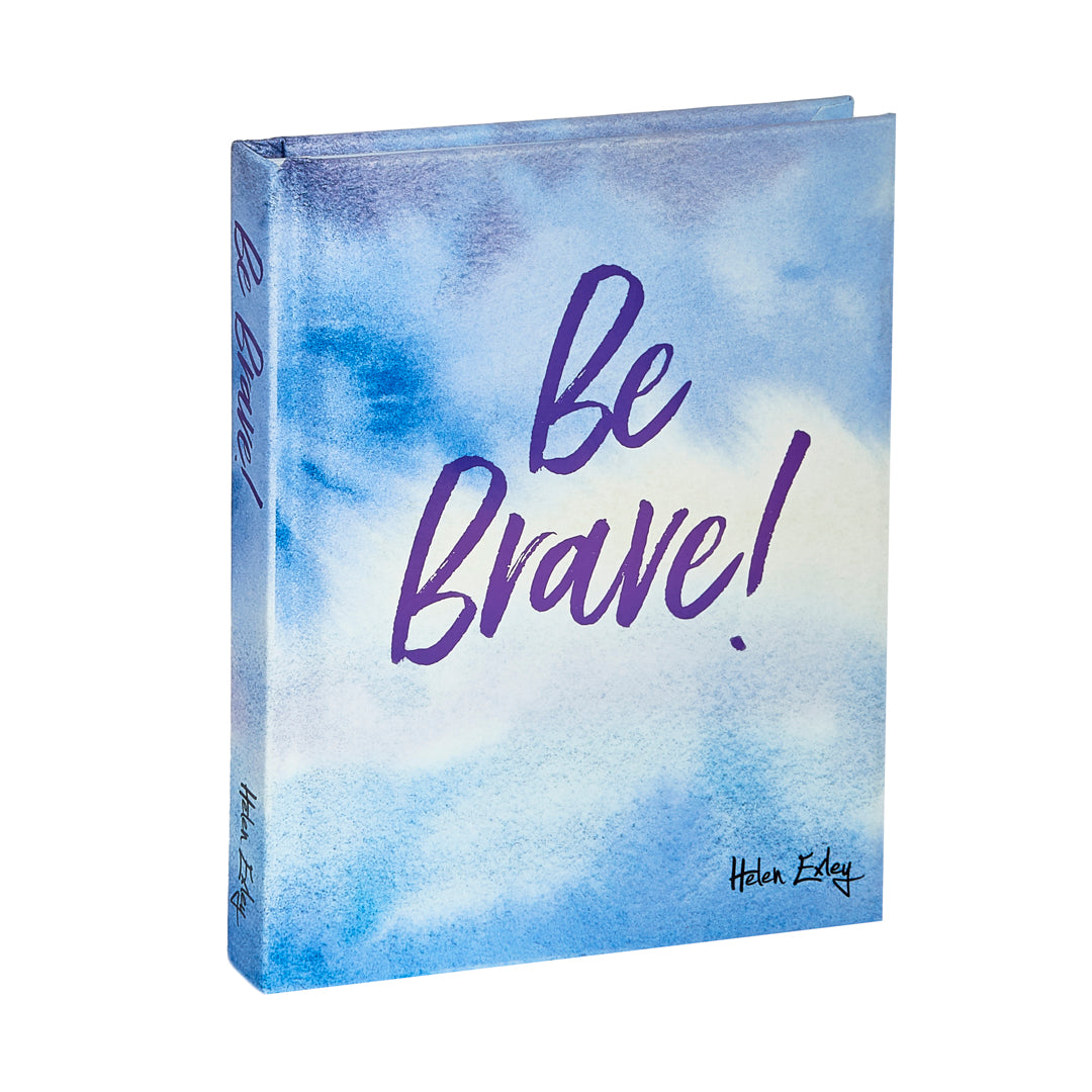 Be Brave!