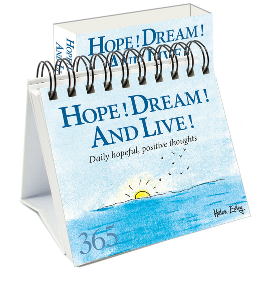 365 Hope! Dream! And Live! - Daily hopeful, positive thoughts