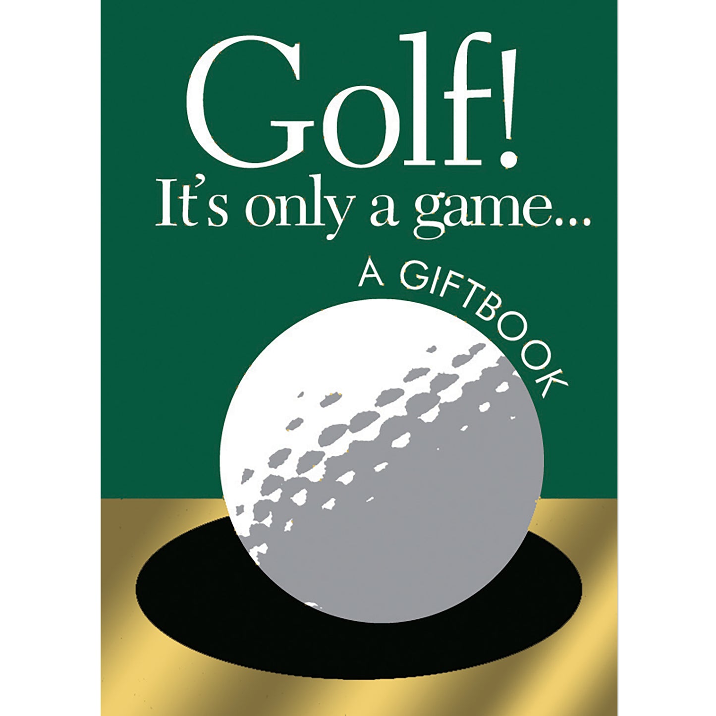 Golf! It's only A Game
